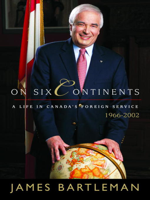 Title details for On Six Continents by James K. Bartleman - Available